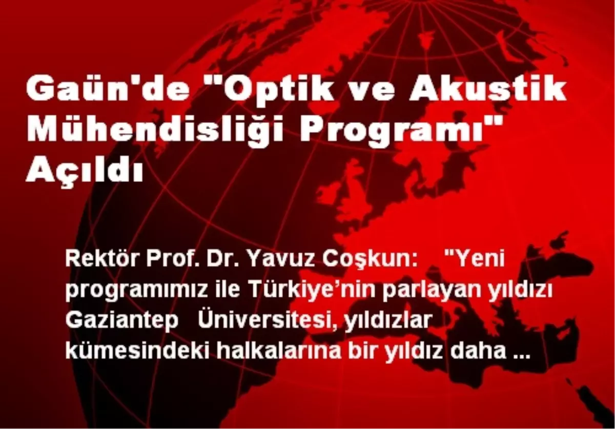 Gaün'de 'Optik ve Akustik Mühendisliği Programı' Açıldı