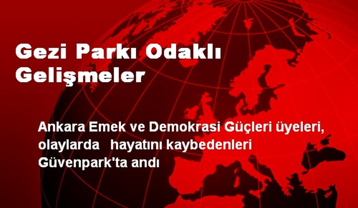 Gezi Parkı Odaklı Gelişmeler