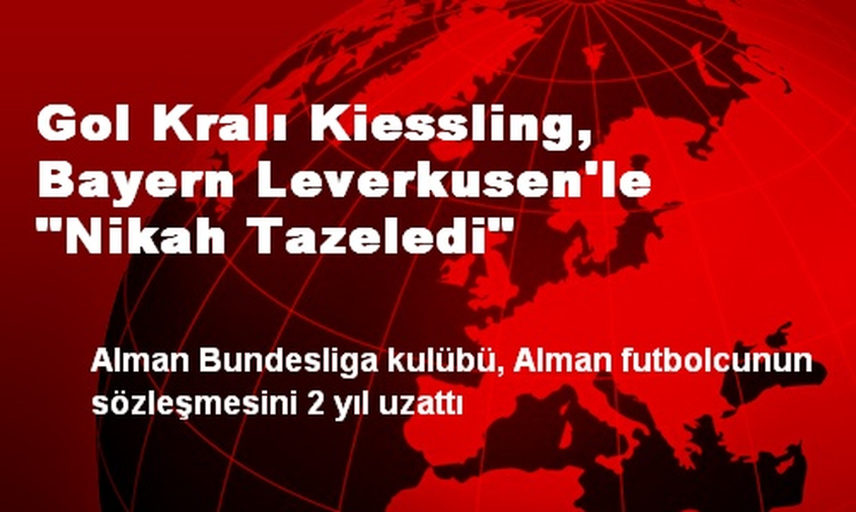 Gol Kralı Kiessling, Bayern Leverkusen\'le "Nikah Tazeledi"
