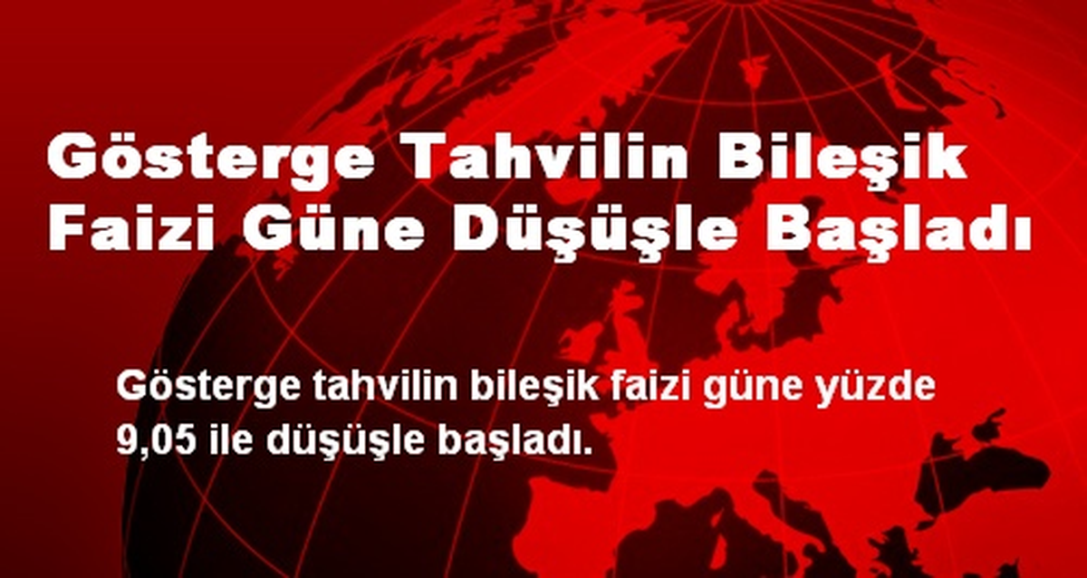 Gösterge Tahvilin Bileşik Faizi Güne Düşüşle Başladı