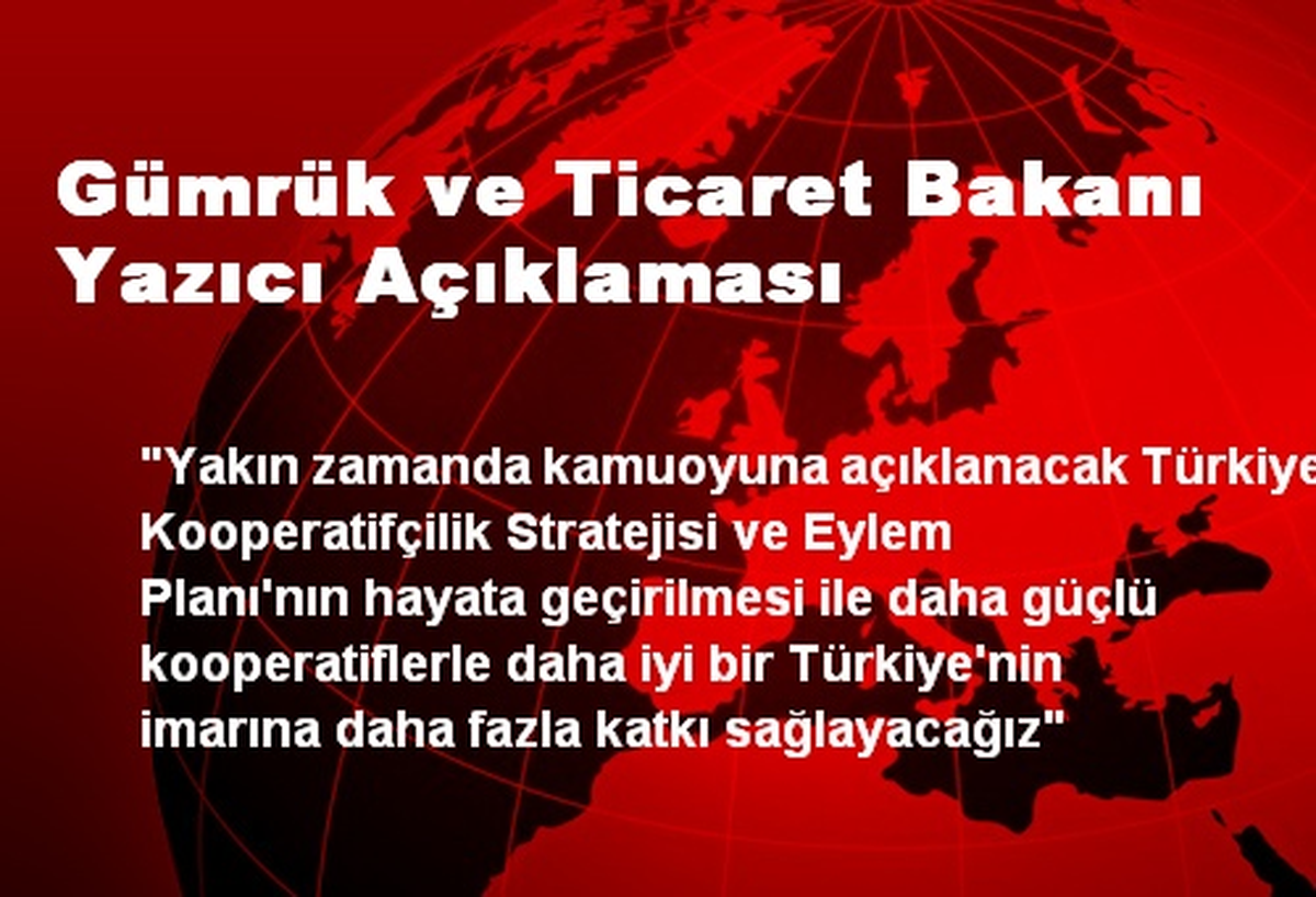 Gümrük ve Ticaret Bakanı Yazıcı Açıklaması