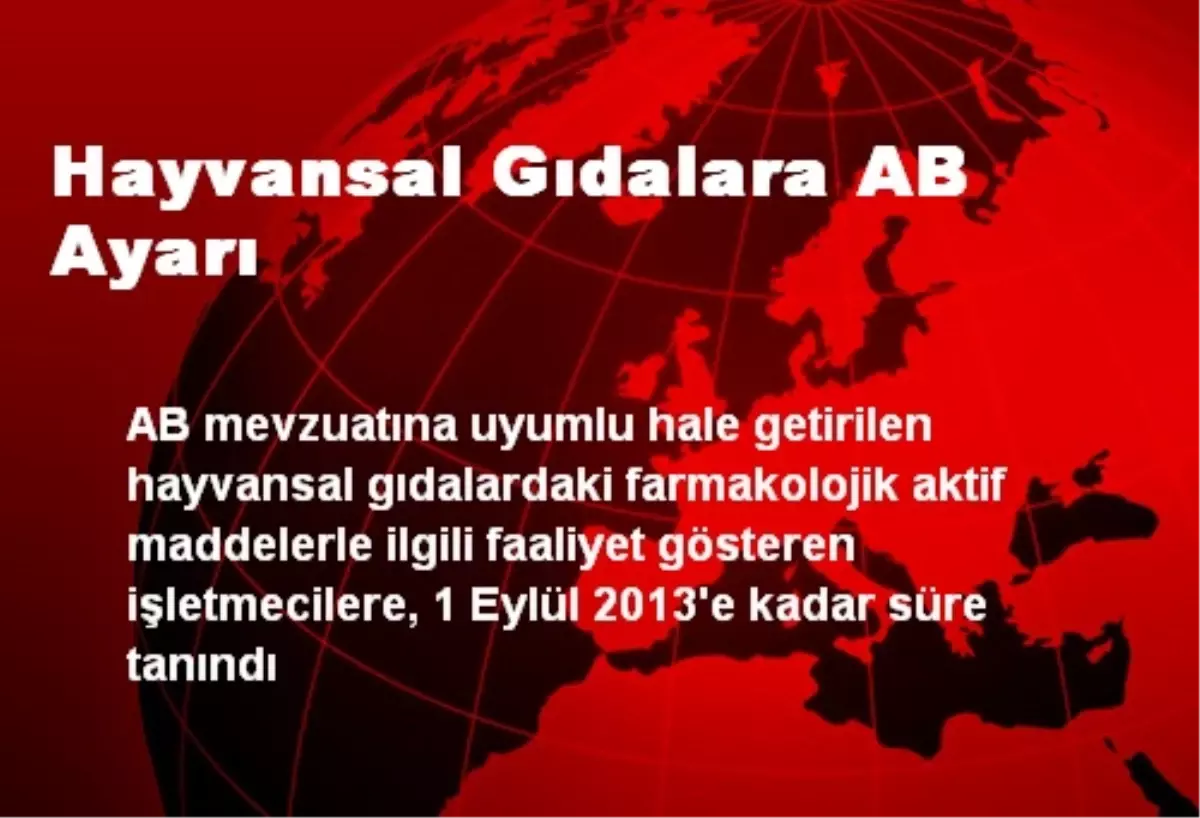 Hayvansal Gıdalara AB Ayarı