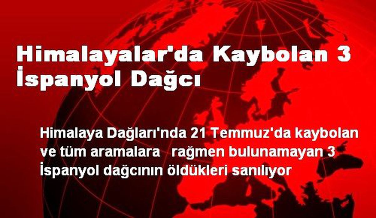 Himalayalar\'da Kaybolan 3 İspanyol Dağcı
