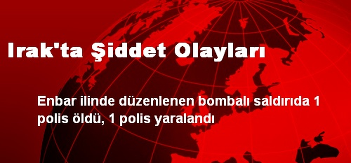 Irak\'ta Şiddet Olayları