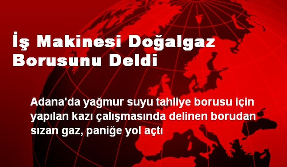 İş Makinesi Doğalgaz Borusunu Deldi