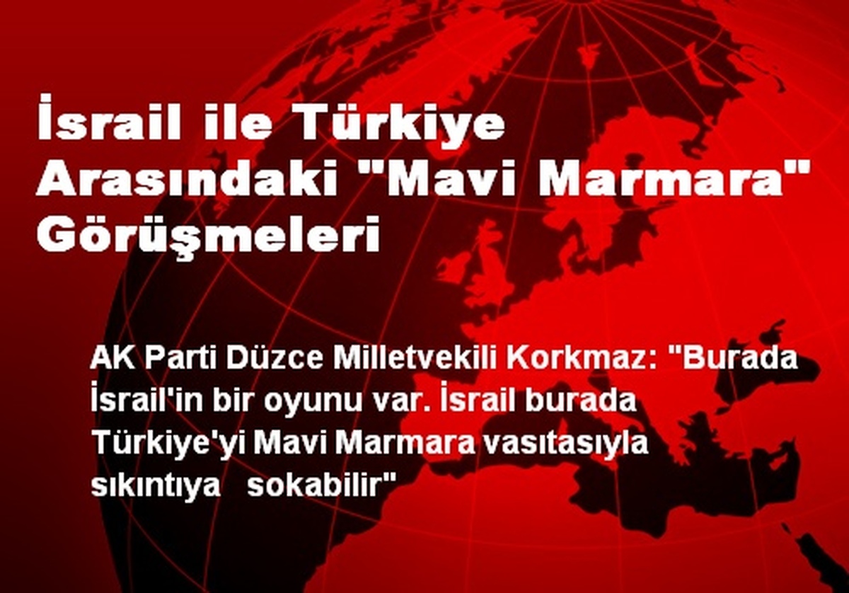 İsrail ile Türkiye Arasındaki "Mavi Marmara" Görüşmeleri