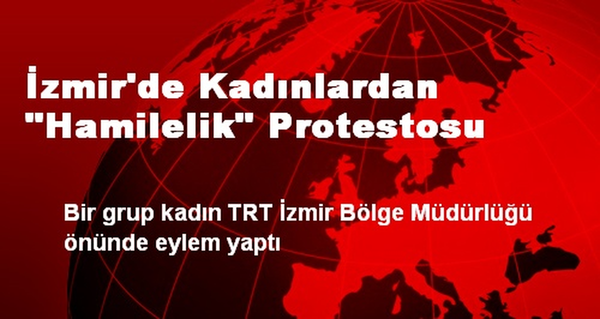 İzmir\'de Kadınlardan "Hamilelik" Protestosu