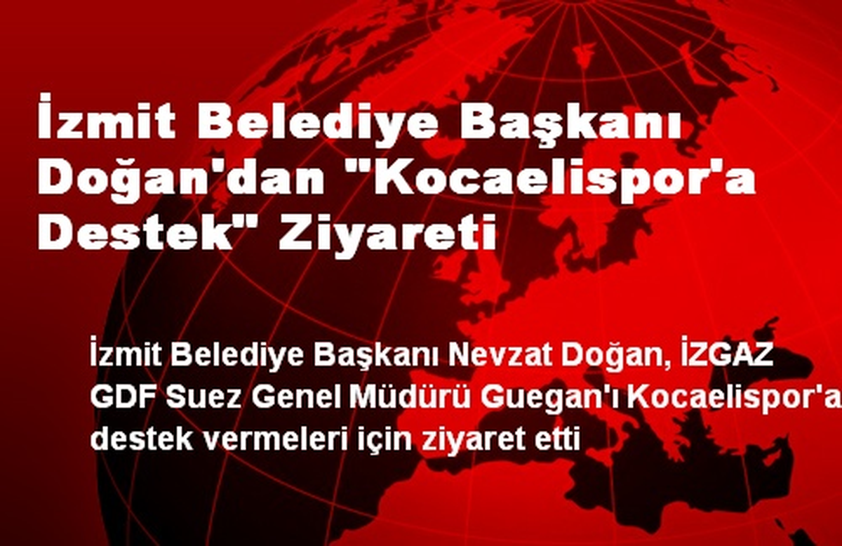 İzmit Belediye Başkanı Doğan\'dan "Kocaelispor\'a Destek" Ziyareti
