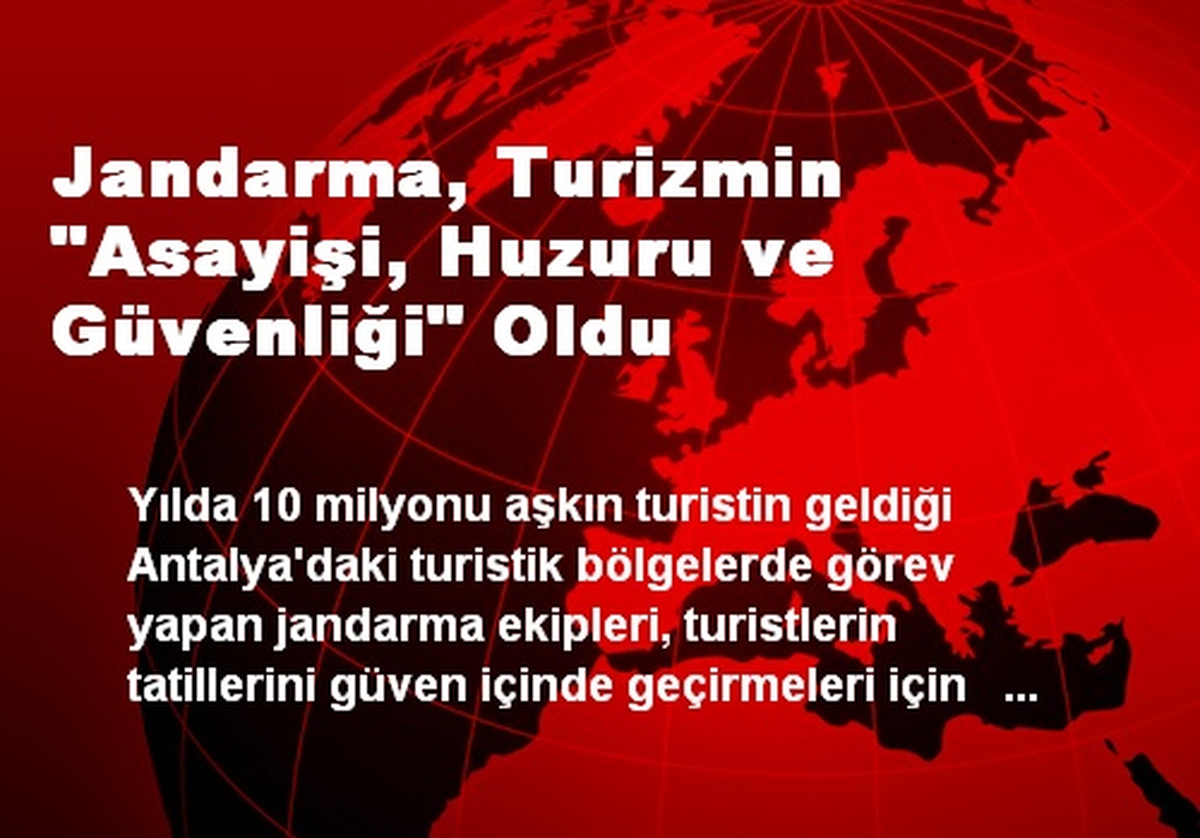 Jandarma, Turizmin "Asayişi, Huzuru ve Güvenliği" Oldu