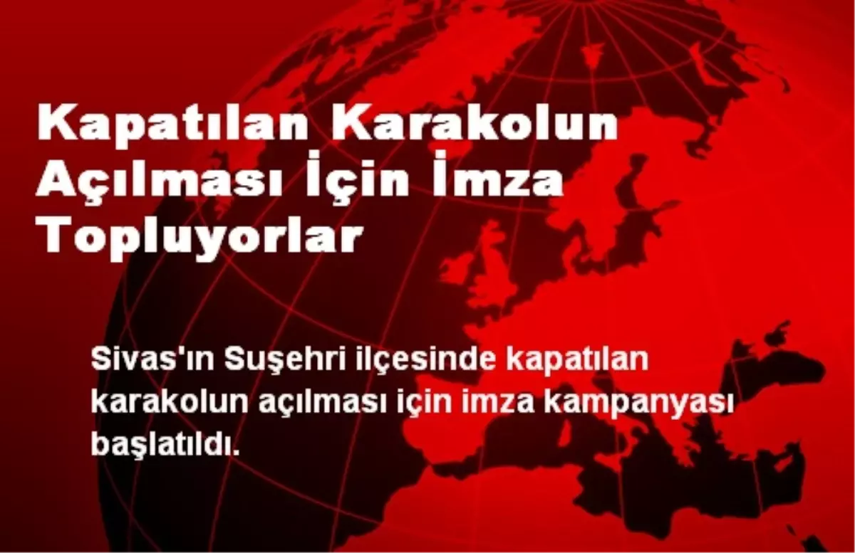 Kapatılan Karakolun Açılması İçin İmza Topluyorlar