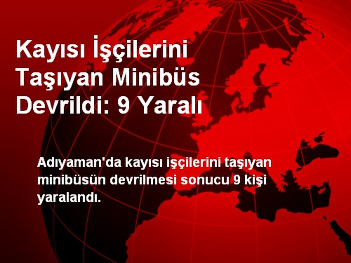 Kayısı İşçilerini Taşıyan Minibüs Devrildi: 9 Yaralı