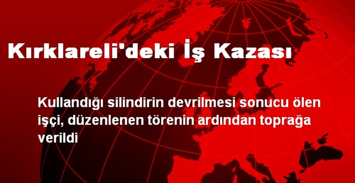 Kırklareli\'deki İş Kazası