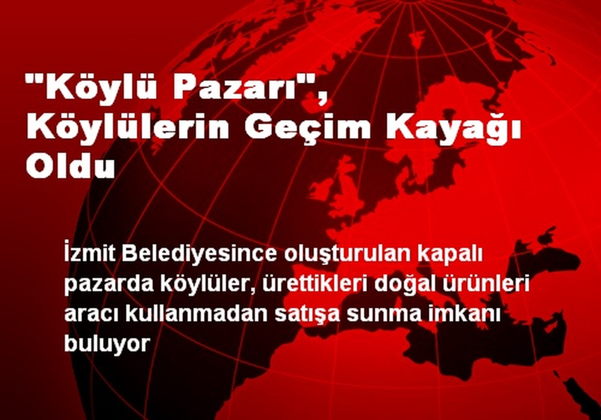 "Köylü Pazarı", Köylülerin Geçim Kayağı Oldu