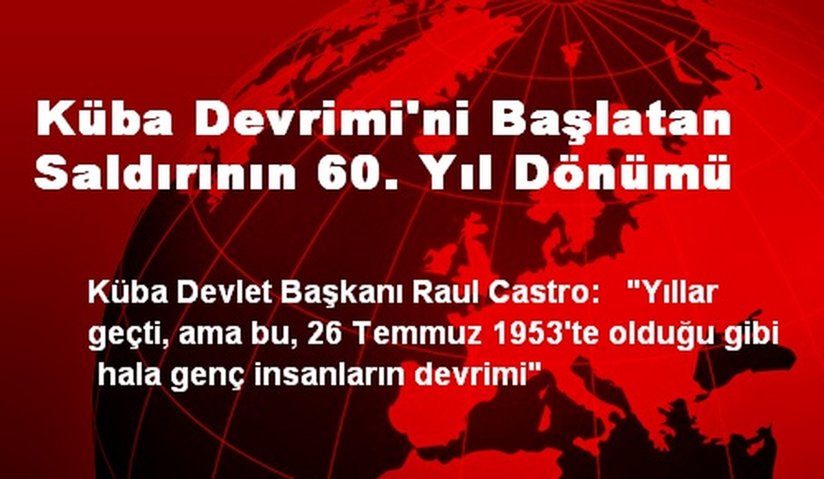 Küba Devrimi\'ni Başlatan Saldırının 60. Yıl Dönümü