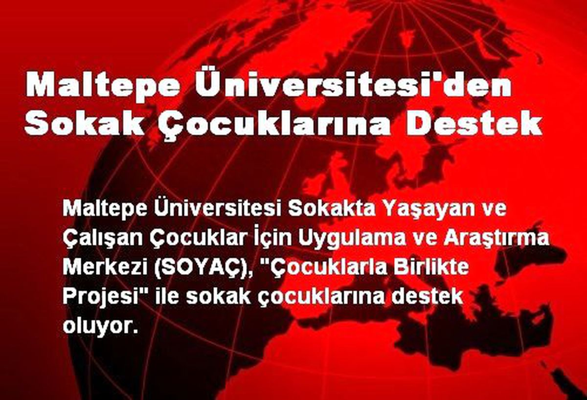 Maltepe Üniversitesi\'den Sokak Çocuklarına Destek
