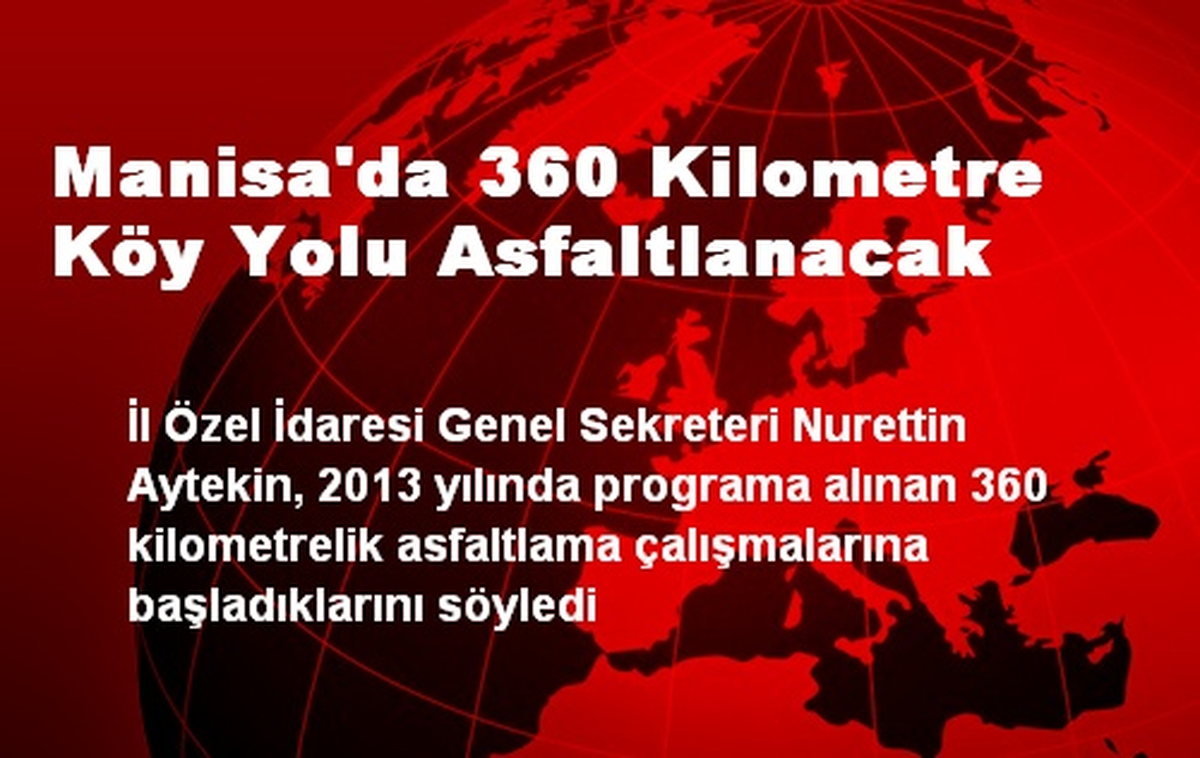Manisa\'da 360 Kilometre Köy Yolu Asfaltlanacak