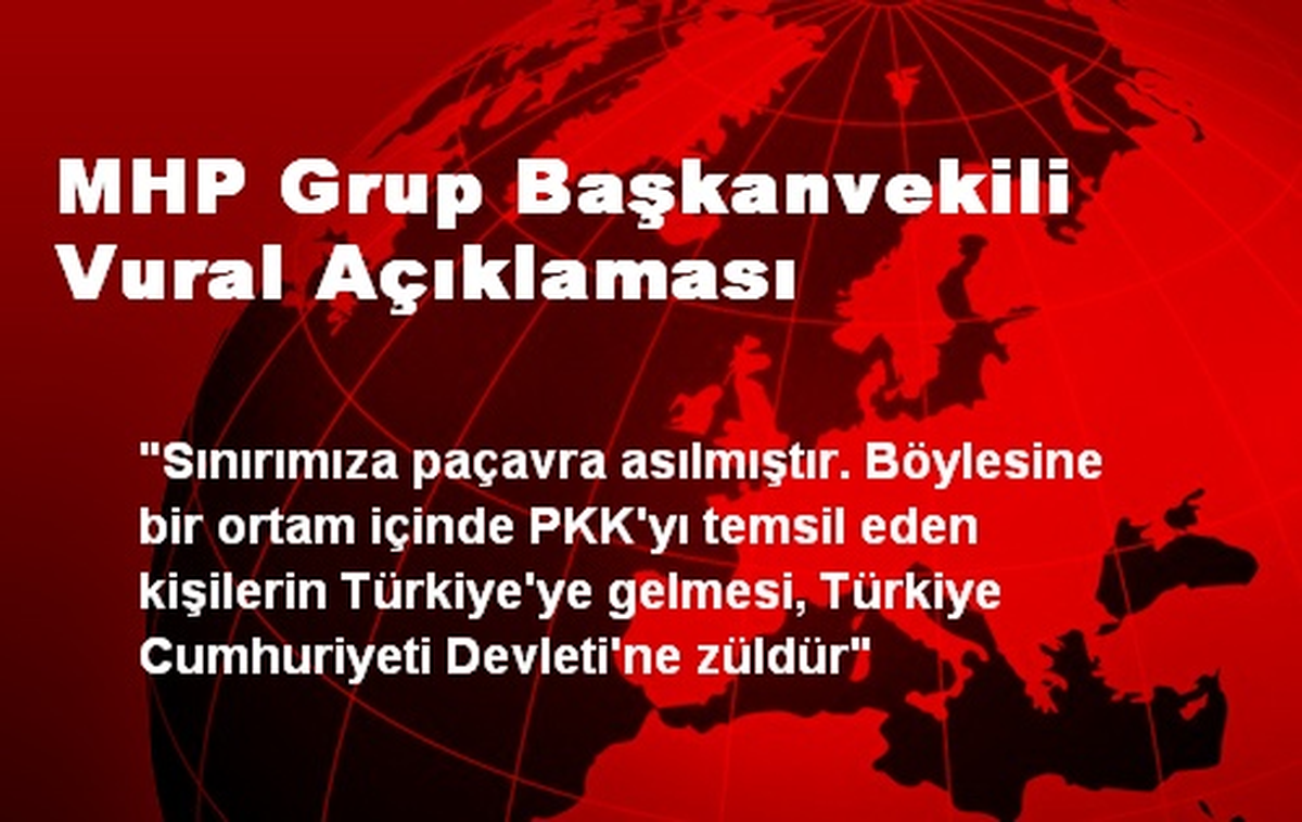 MHP Grup Başkanvekili Vural Açıklaması
