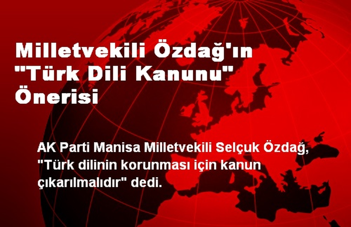 Milletvekili Özdağ\'ın "Türk Dili Kanunu" Önerisi