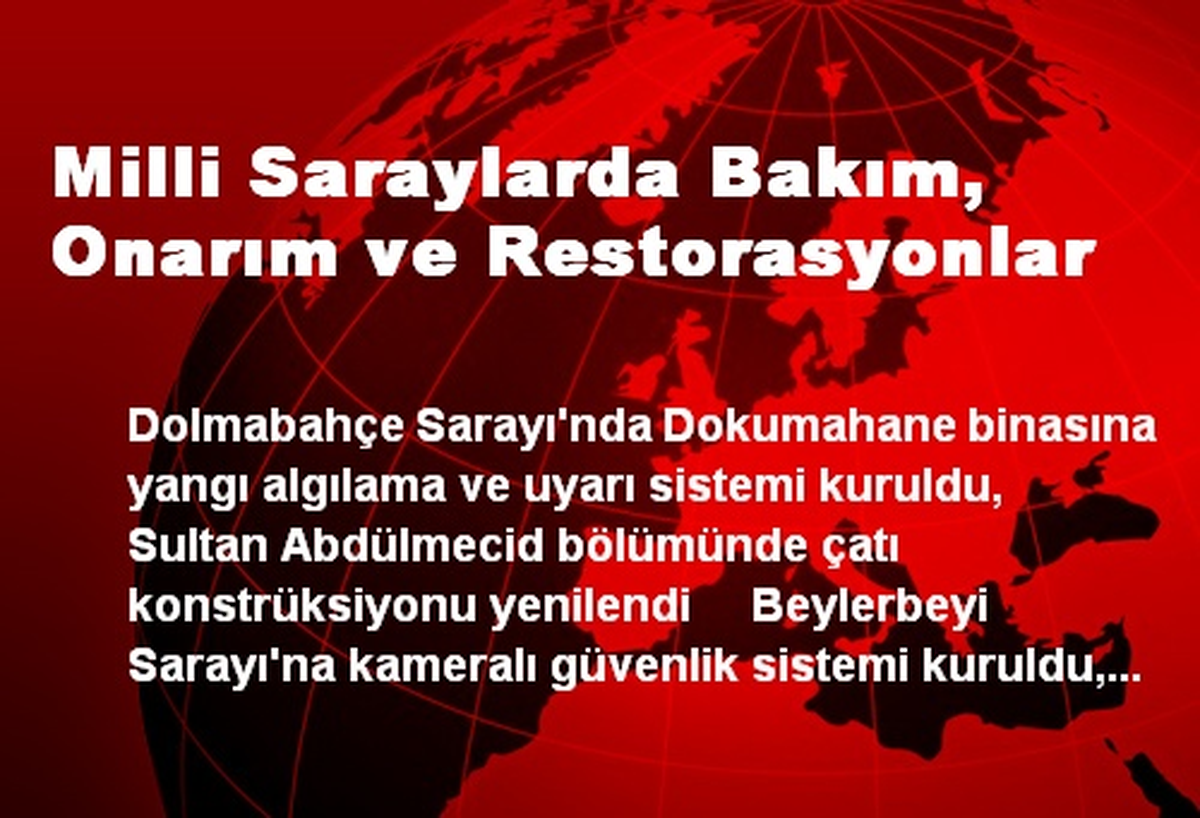 Milli Saraylarda Bakım, Onarım ve Restorasyonlar