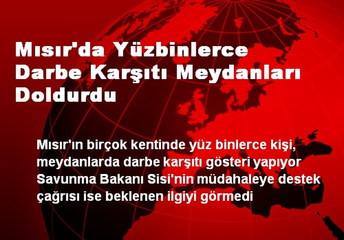 Mısır\'da Yüzbinlerce Darbe Karşıtı Meydanları Doldurdu