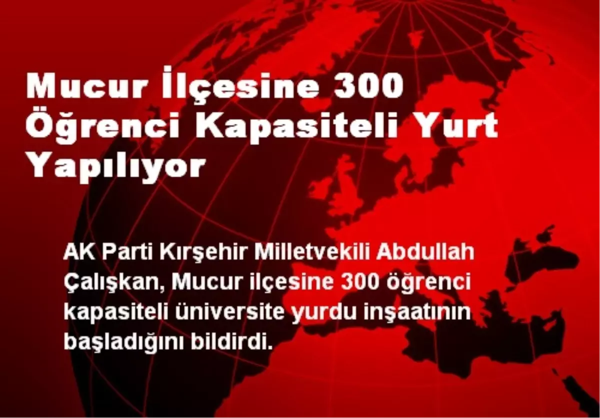 Mucur İlçesine 300 Öğrenci Kapasiteli Yurt Yapılıyor