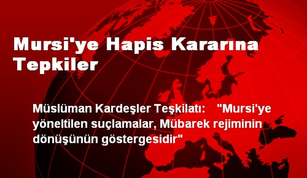 Mursi\'ye Hapis Kararına Tepkiler