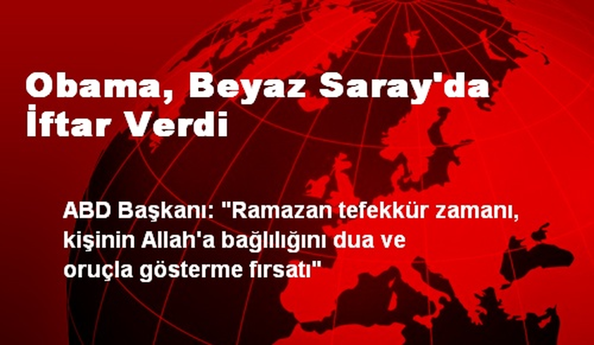 Obama, Beyaz Saray\'da İftar Verdi