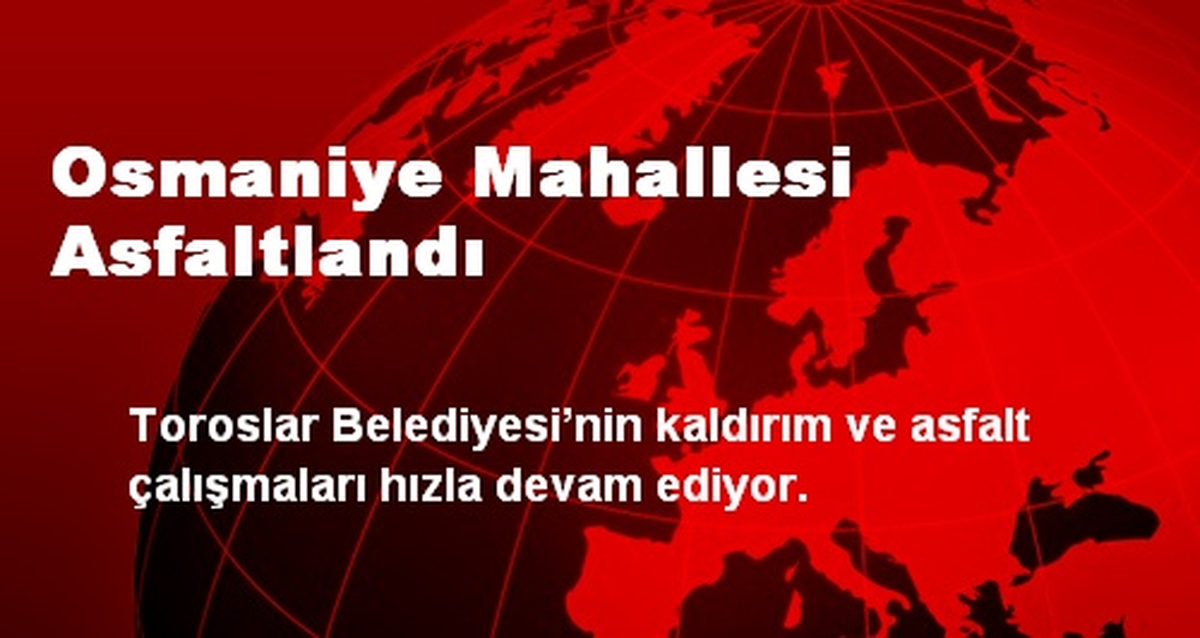 Osmaniye Mahallesi Asfaltlandı