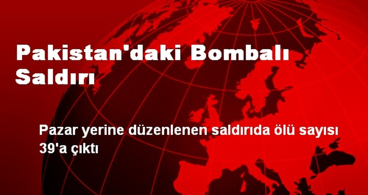 Pakistan\'daki Bombalı Saldırı
