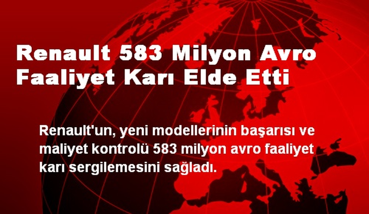 Renault 583 Milyon Avro Faaliyet Karı Elde Etti