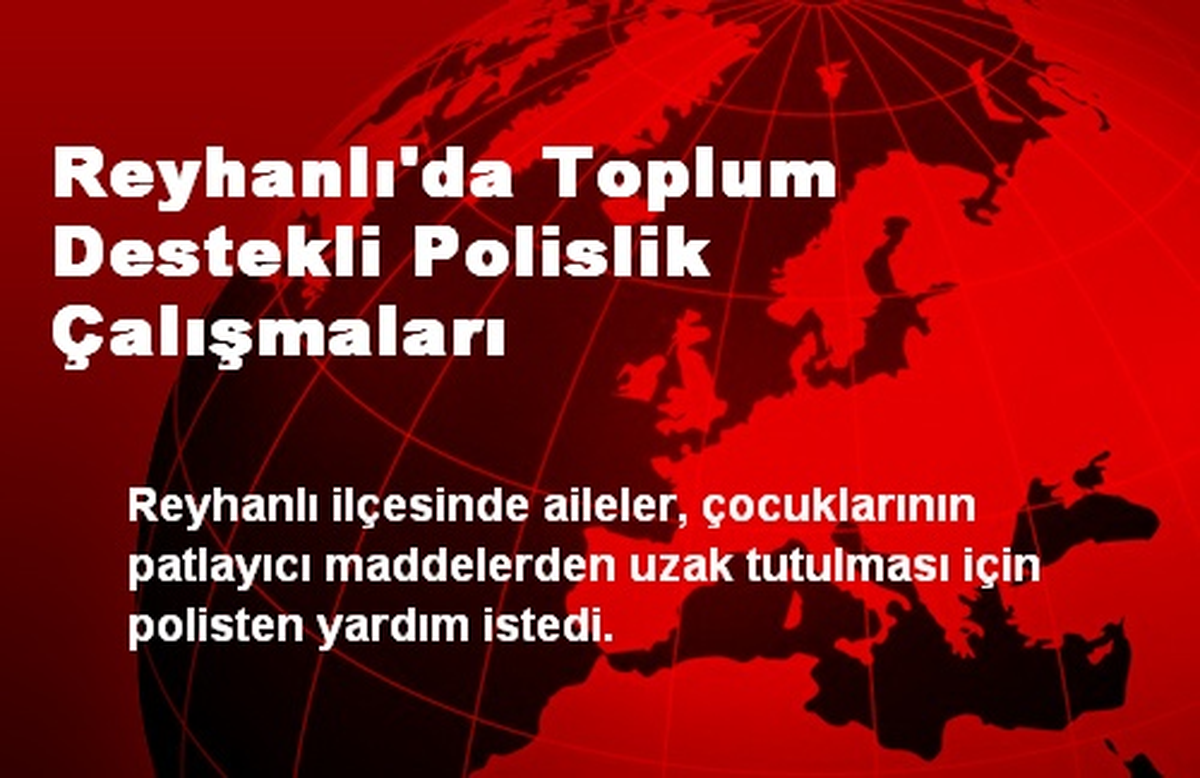 Reyhanlı\'da Toplum Destekli Polislik Çalışmaları