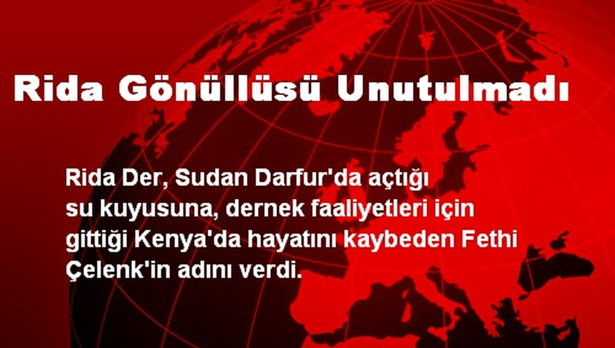 Rida Gönüllüsü Unutulmadı
