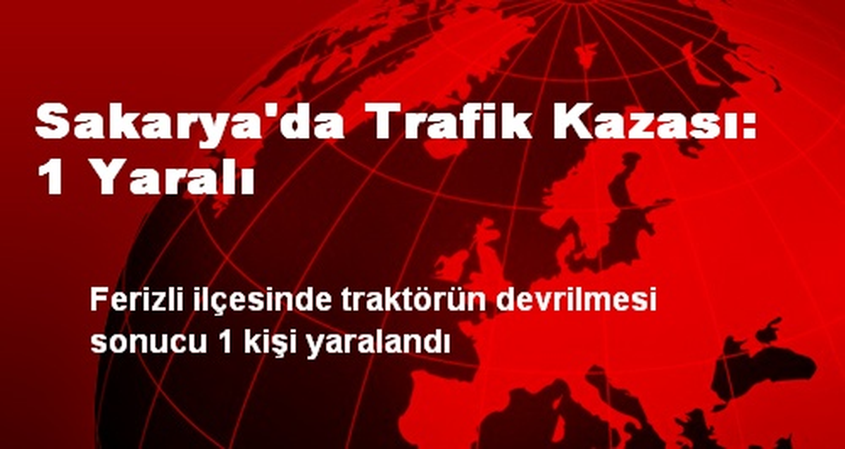Sakarya\'da Trafik Kazası: 1 Yaralı