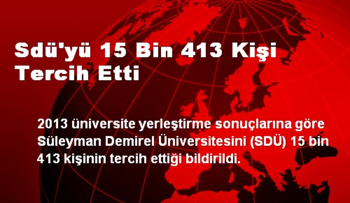 Süleyman Demirel Üniversitesi\'ni 15 Bin Kişi Tercih Etti