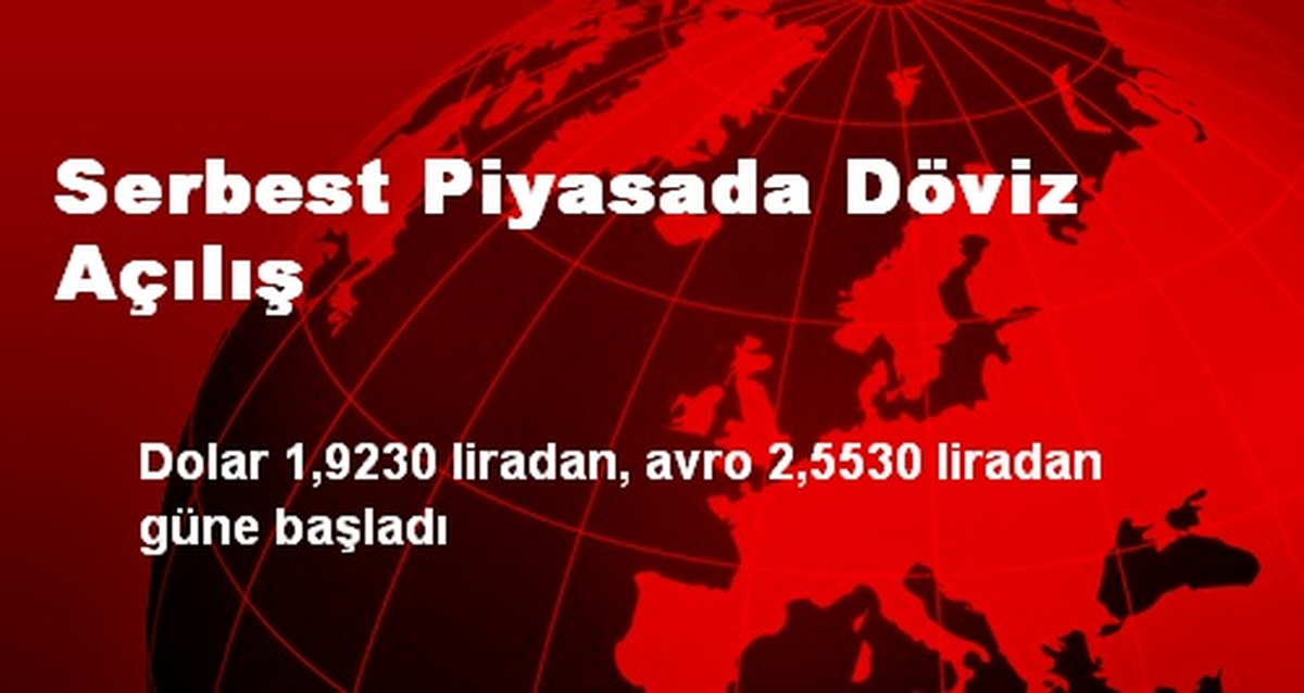 Serbest Piyasada Döviz Açılış