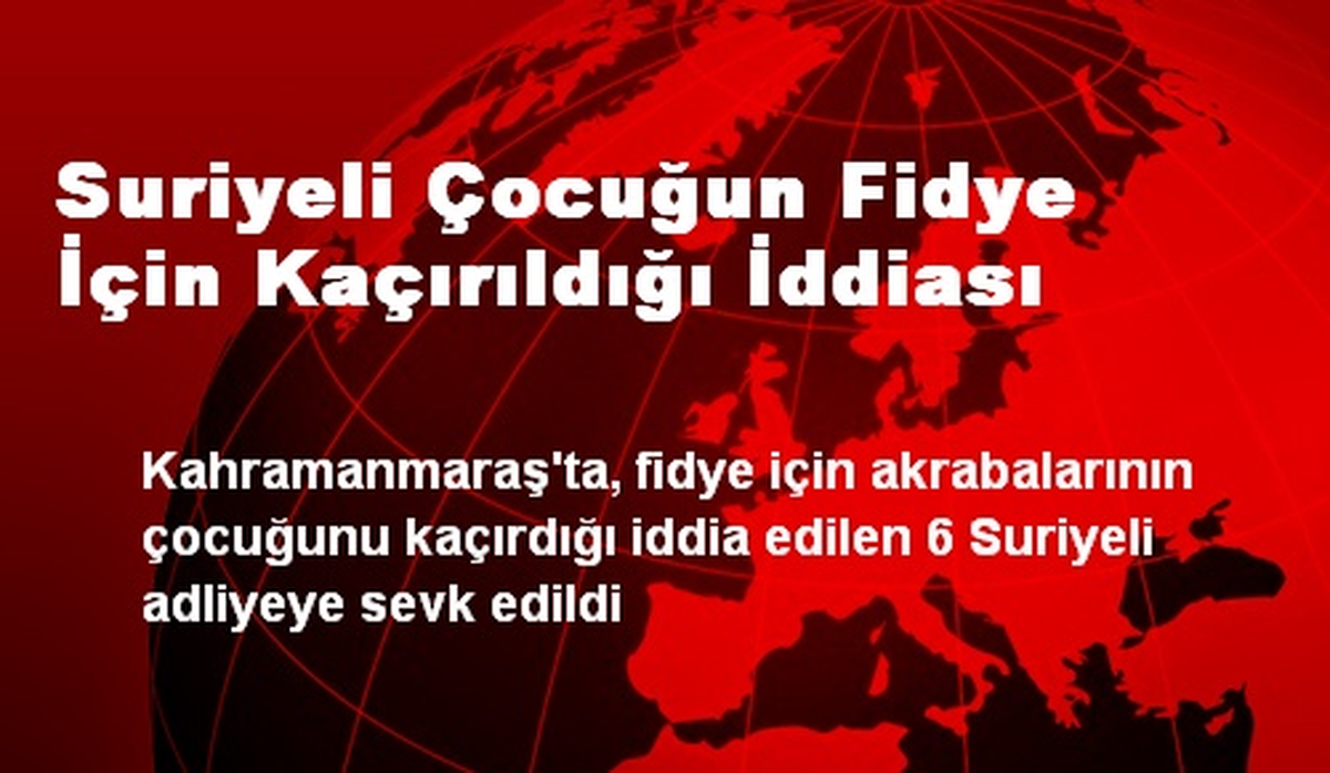 Suriyeli Çocuğun Fidye İçin Kaçırıldığı İddiası