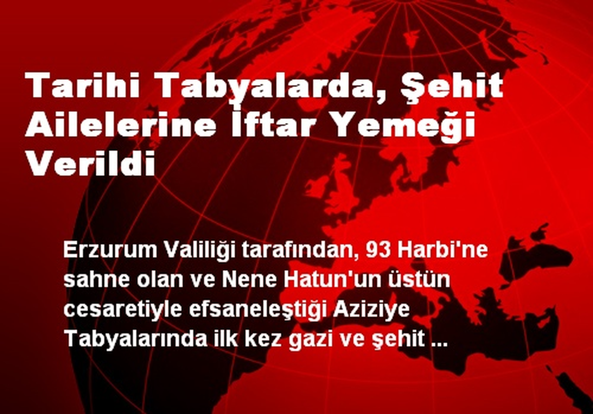 Tarihi Tabyalarda, Şehit Ailelerine İftar Yemeği Verildi