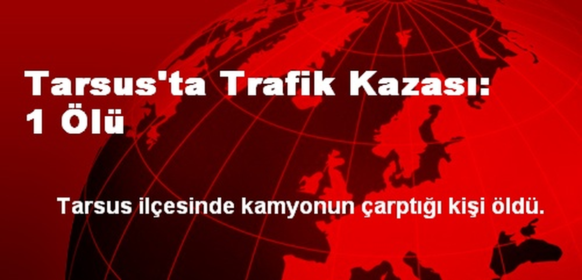 Tarsus\'ta Trafik Kazası: 1 Ölü