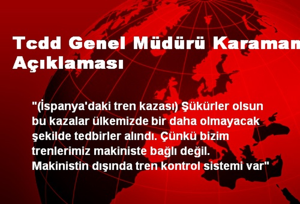 Tcdd Genel Müdürü Karaman Açıklaması