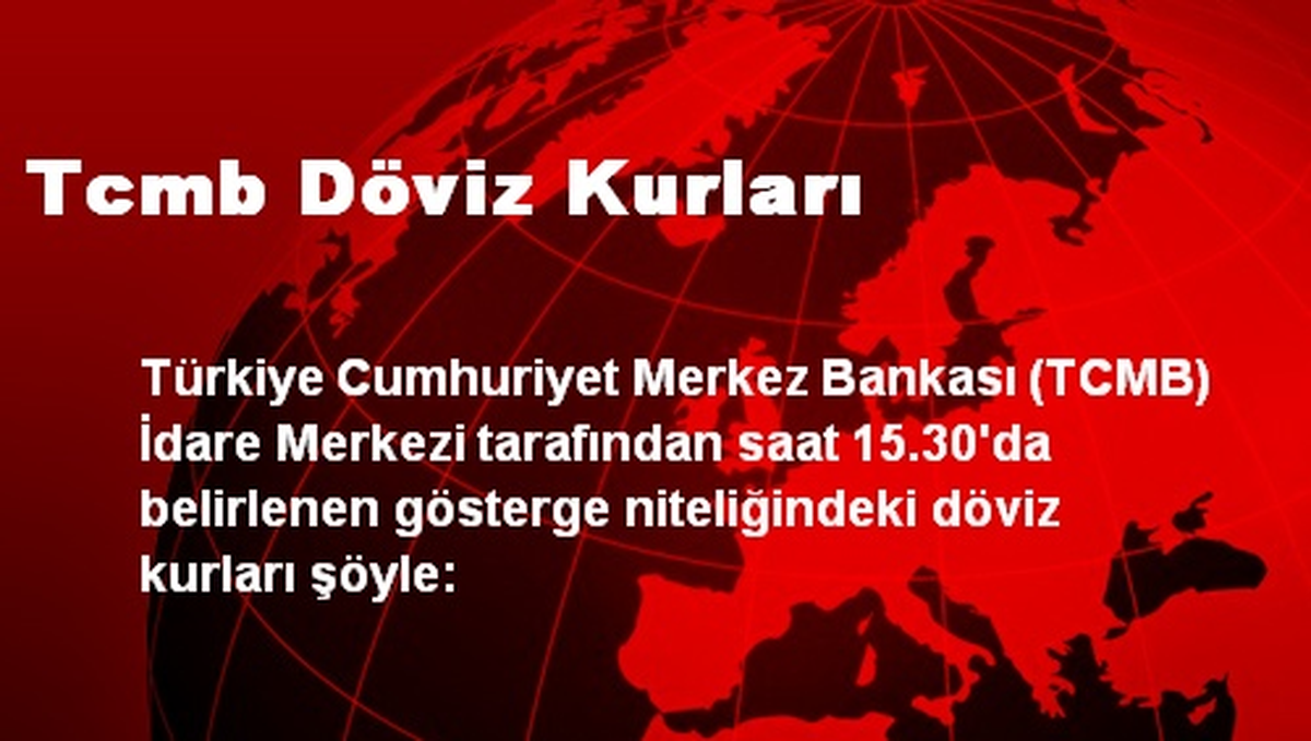 TCMB Döviz Kurları Belli Oldu