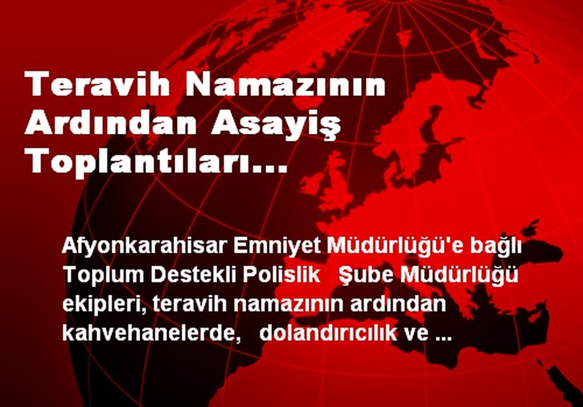 Teravih Namazının Ardından Asayiş Toplantıları Gerçekleştiriliyor