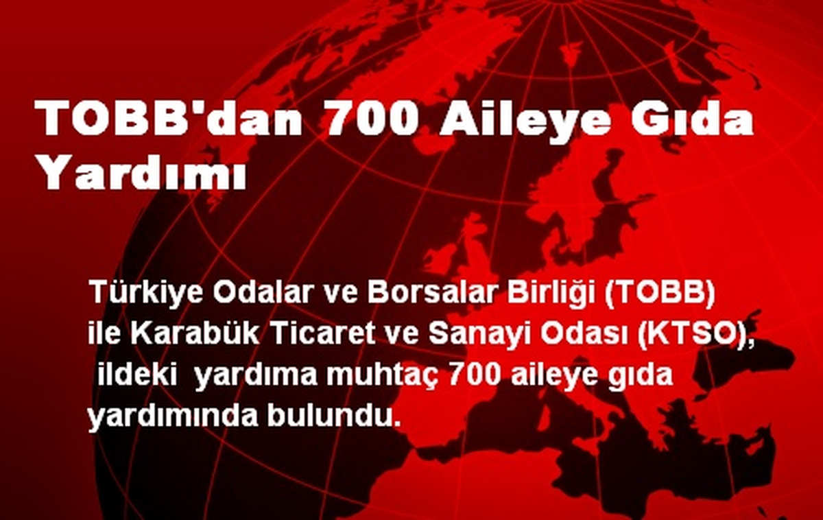 TOBB\'dan 700 Aileye Gıda Yardımı