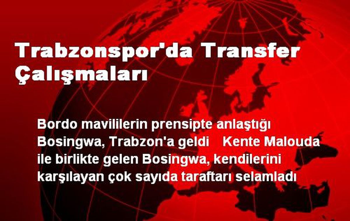 Trabzonspor\'da Transfer Çalışmaları