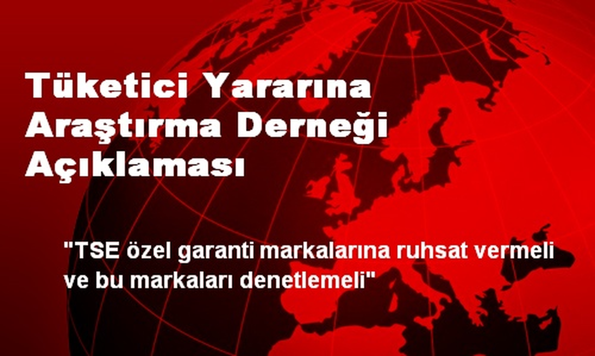 Tüketici Yararına Araştırma Derneği Açıklaması