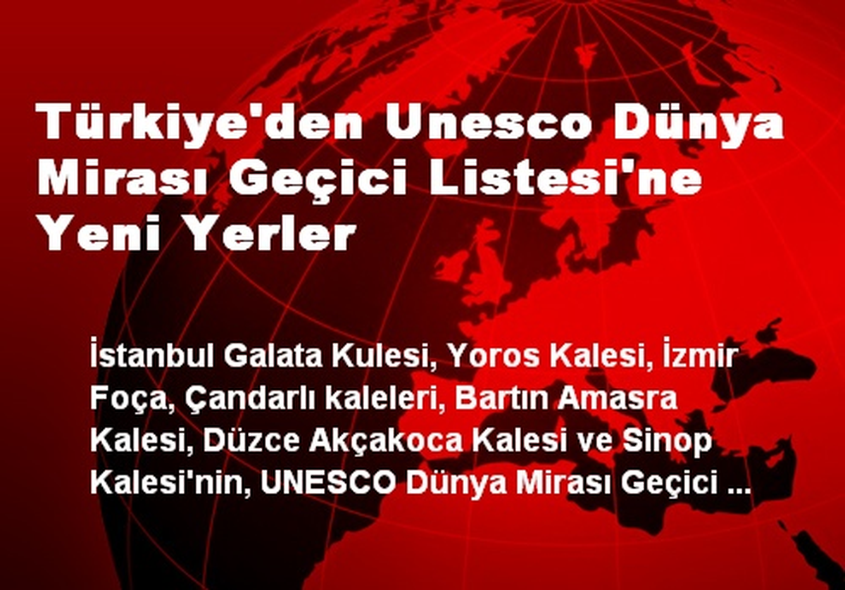 Türkiye\'den Unesco Dünya Mirası Geçici Listesi\'ne Yeni Yerler