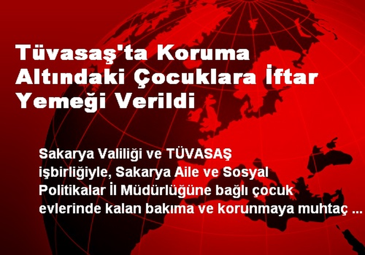 TÜVASAŞ\'ta Koruma Altındaki Çocuklara İftar Yemeği Verildi