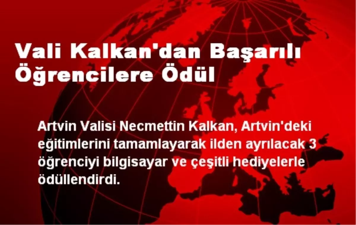 Vali Kalkan\'dan Başarılı Öğrencilere Ödül