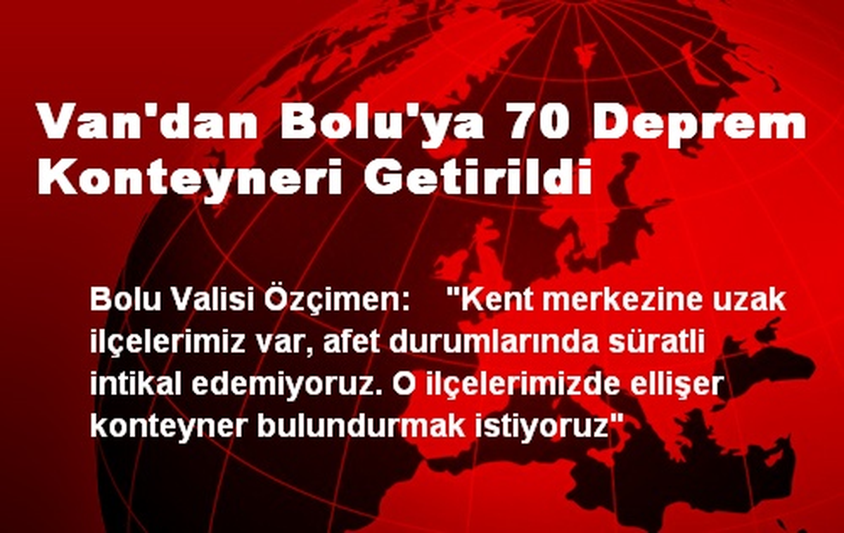 Van\'dan Bolu\'ya 70 Deprem Konteyneri Getirildi