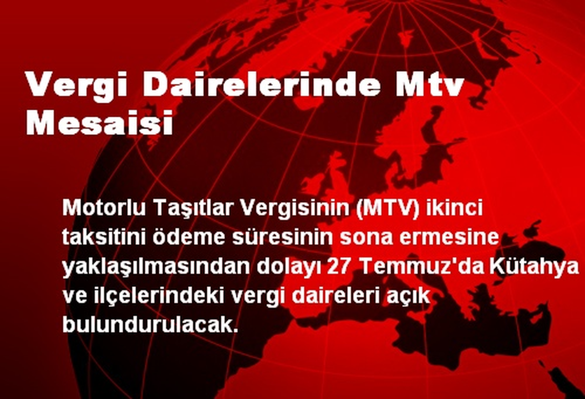 Vergi Dairelerinde Mtv Mesaisi
