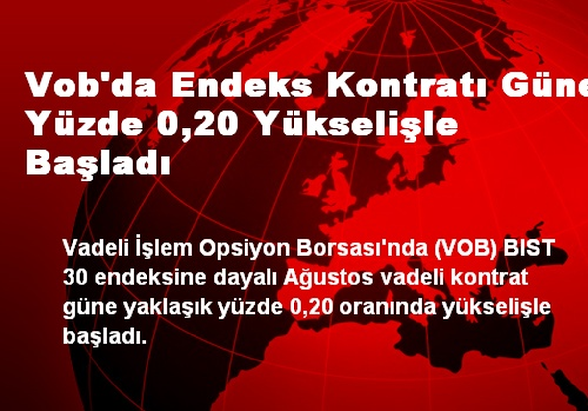 VOB\'da Endeks Kontratı %0,20 Yükseldi